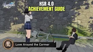 Love Around the Cormer - HSR 4.0 Achievement Guide