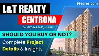 Unveiling L&T Realty Centrona, Ghatkopar East, Mumbai: A Detailed Project Review