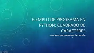 Ejemplo Python: Estatuto for y funciones, cuadrado de caracteres