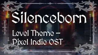 Silenceborn &ndash; Original Game Level Theme | Pixel Indie OST