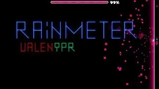 Rainmeter by ValenQpr - (Medium Demon?) - Geometry Dash [2.11] | MrDashGD