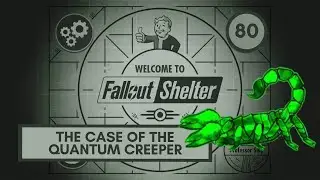 Let's Play Fallout Shelter 80: The Case of the Quantum Creeper