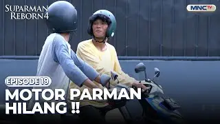 Motor Parman Hilang !!  | SUPARMAN REBORN 4 | EPS. 19