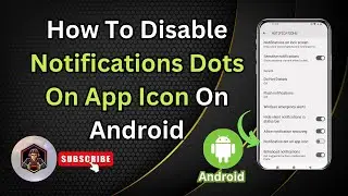 How to Disable Notification Dots on App Icons in Android | Tips & Tricks