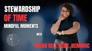 Stewardship of Time #Steward #Time #MindfulMoments