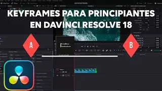 Como USAR los KEYFRAMES de manera PERFECTA en Davinci Resolve 18