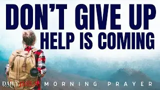 Say This Morning Prayer When You Feel Like Giving Up &ndash; God Will Strengthen You