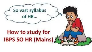 How to study for IBPS SO HR (Mains) | IBPS SO HR 2020-21