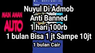 Cara Nuyul admob dengan main aman anti banned 100%