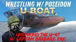 Wrestling w/ Poseidon on the Seafloor! U-47 Gets BTFO'd - Can We Survive Davey Jones Locker Ladds!?!