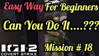 igi 2 mission 18 Easy way 