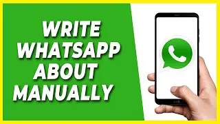 How to Write your whatsapp about manually