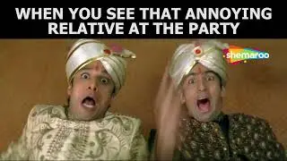 When you see that Annoying Relative At The Party | Raffoo Chakkar | Relatable Memes | Shemaroo Memes