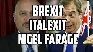 Brexit, Italexit and Nigel Farage