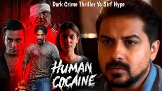 Human Cocaine Trailer Review | Dark Crime Thriller Ya Sirf Hype | filmy ada