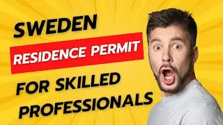 Sweden Residence Permit 2025  | Apply Now to Live & Work in Sweden!