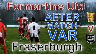 4 PENALTY CLAIMS | 3 FOULS | LOADS OF OFFSIDE | Formartine United v Fraserburgh after match VAR