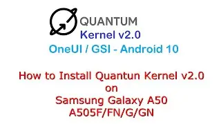 Quantum Kernel v2.0 : Custom Kernel for Galaxy A50 SM-A505F/FN/G/GN