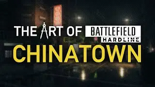 Chinatown | The Art of Battlefield Hardline