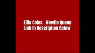 Ellis Coles - Newfie Queen