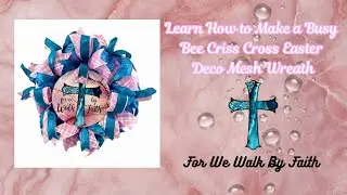How to make a Busy Bee Criss Cross Easter Deco Mesh Wreath |Crafting with Hard Working Mom