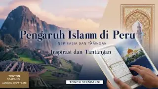 Pengaruh Islam di Peru: Inspirasi dan Tantangan