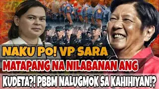 NAKU PO! VP SARA MATAPANG NA NILABANAN ANG KUDETA?! P B B M NALUGMOK SA KAHIHIYAN!?