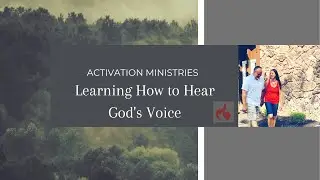 Activation Ministries-Learning to Hear God's Voice