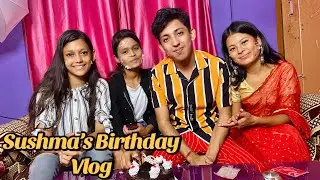 Sushma's Birthday Vlog |Prashant Sharma Entertainment| Prashant's Show
