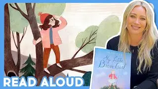 👧 MY LITTLE BRAVE GIRL - Read Aloud with Hilary Duff | Brightly Storytime