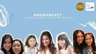 #MomsReact: A Mom and Daughter Video on Self-Esteem