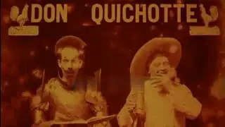Don Quichotte [Don Quixote] (Lucien Nonguet, Ferdinand Zecca, 1903)
