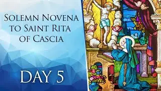 Day 5 | Solemn Novena to Saint Rita of Cascia