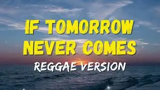 IF TOMORROW NEVER COMES - REGGAE REMIX [[ DJ SOYMIX ]]