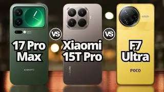Xiaomi 17 Pro Max Vs 15T Pro Vs Poco F7 Ultra &iexcl;Batalla de poder!