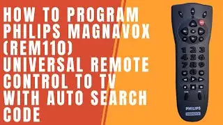 How to Program Philips Magnavox (REM110) Universal Remote Control to TV with Auto Search Code