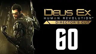 Deus Ex: Human Revolution Director's Cut (PC) | Let's Play [60]