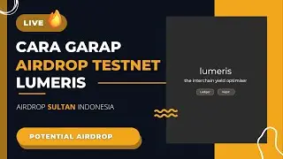 Tutorial Garap Airdrop Testnet Lumeris | Airdrop Sultan Indonesia