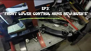EP2: REBUSHING THE HOLDEN VL COMMODORE FRONT LOWER CONTROL ARMS.
