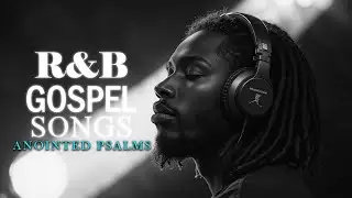 Soulful R&B Psalms 🎧 Lo-Fi Christian Worship & Music