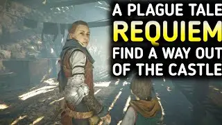 A Plague Tale Requiem Find A Way Out Of The Castle - A Plague Tale Requiem Gameplay - A Plague Tale