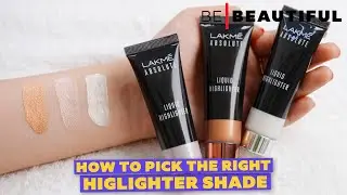 How To Pick The Right Highlighter Shade | BEST HIGHLIGHTS for INDIAN SKIN TONE  | Be Beautiful