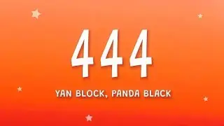 Yan Block & Panda Black - 444 (Letra/Lyrics)