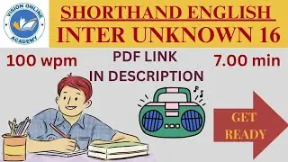 ENGLISH INTER UNKNOWN SPEED 16 | 100 WPM | SHORTHAND ENGLISH INTERMEDIATE UNKNOWN SPEED
