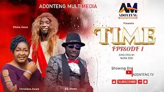⏰TIME | EP.1 FT. BIG AKWESE| CHRISTIANA AWUNI Emotional / Life Story   ⏰❤️ | Movie #fyp #ViralMovie