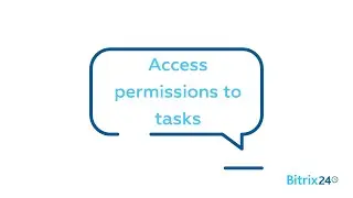 Free task management - Access permissions to tasks  | Bitrix24 Tasks