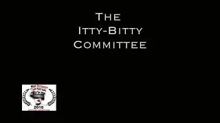 The Itty-Bitty Committee - Official Trailer