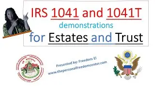 IRS F1041 AND 1041T FOR ESTATE AND TRUST TUTORIAL