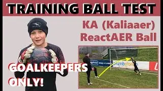 Goalkeeper Training Football Review and in-Play Test of KA (Kaliaaer) Goalkeeping ReactAER Ball
