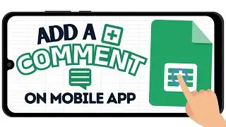How to Add a Comment in Google Sheets Mobile (Edit Comments)